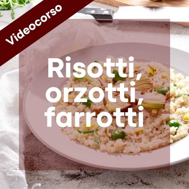 Risotti, Orzotti, Farrotti